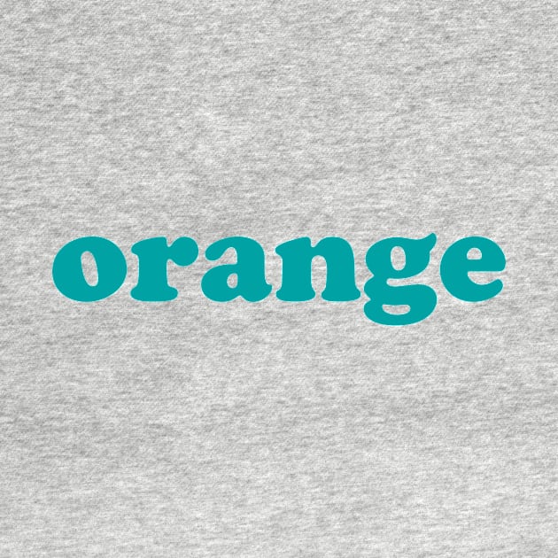 Orange (Teal) by n23tees